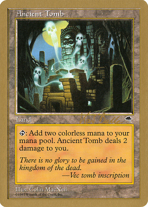 (英)古えの墳墓 / Ancient Tomb【WC99】 World Championship Decks 1999 Kai Budde 金枠 No.079