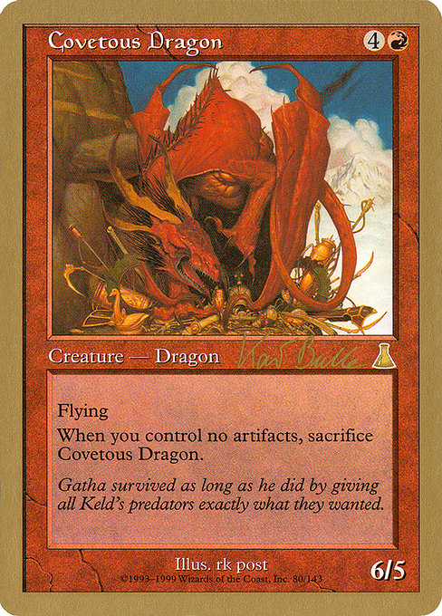 (英)欲深きドラゴン / Covetous Dragon【WC99】 World Championship Decks 1999 Kai Budde 金枠 No.024