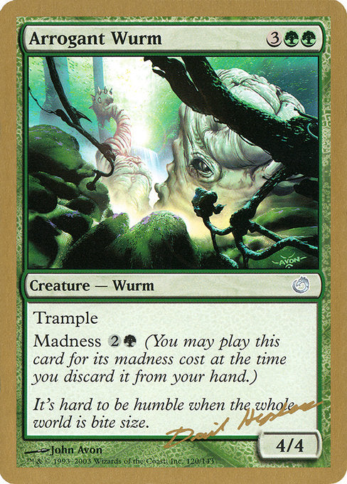 (英)尊大なワーム / Arrogant Wurm【WC03】 World Championship Decks 2003 David Humpherys 金枠 No.078